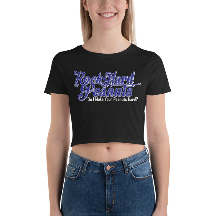 Do I Make Your Peanuts Hard? Women’s Crop Tee